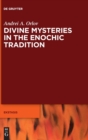 Divine Mysteries in the Enochic Tradition - Book