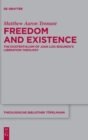 Freedom and Existence : The Existentialism of Juan Luis Segundo's Liberation Theology - Book