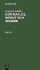 Friedrich Schiller: Dom Karlos, Infant Von Spanien. Teil 1/2 - Book