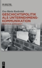 Geschichtspolitik ALS Unternehmenskommunikation : Krupp Im 20. Jahrhundert - Book