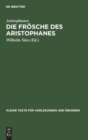 Die Frosche Des Aristophanes : Mit Ausgewahlten Antiken Scholien - Book