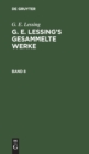 G. E. Lessing: G. E. Lessing's Gesammelte Werke. Band 8 - Book