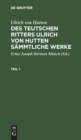 Ulrich Von Hutten: Des Teutschen Ritters Ulrich Von Hutten S?mmtliche Werke. Teil 1 - Book