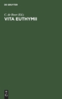 Vita Euthymii : Ein Anecdoton Zur Geschichte Leo's Des Weisen A. 886-912 - Book