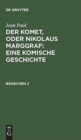 Der Komet, oder Nikolaus Marggraf : Eine komische Geschichte : Bandchen 2 - Book