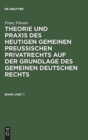 Franz Forster: Theorie Und Praxis Des Heutigen Gemeinen Preußischen Privatrechts Auf Der Grundlage Des Gemeinen Deutschen Rechts. Band 1, Abteilung 1 - Book