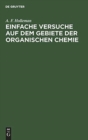 Einfache Versuche auf dem Gebiete der organischen Chemie - Book