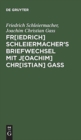 Fr[iedrich] Schleiermacher's Briefwechsel mit J[oachim] Chr[istian] Gaß - Book