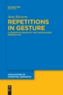 Repetitions in Gesture : A Cognitive-Linguistic and Usage-Based Perspective - Book