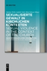 Sexualisierte Gewalt in kirchlichen Kontexten | Sexual Violence in the Context of the Church : Neue interdisziplinare Perspektiven | New Interdisciplinary Perspectives - Book