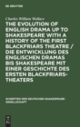 The evolution of English drama up to Shakespeare with a history of the first Blackfriars theatre / Die Entwicklung des englischen Dramas bis Shakespeare mit einer Geschichte des ersten Blackfriars-The - Book