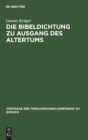 Die Bibeldichtung Zu Ausgang Des Altertums : Mit Einem Anhang: Des [Alcinus Ecdicius] Avitus Von Vienna Sang Vom Paradiese - Book