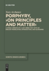 Porphyry, ›On Principles and Matter‹ : A Syriac Version of a Lost Greek Text with an English Translation, Introduction, and Glossaries - Book