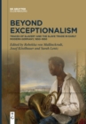 Beyond Exceptionalism : Traces of Slavery and the Slave Trade in Early Modern Germany, 1650-1850 - Book