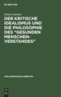 Der Kritische Idealismus Und Die Philosophie Des "Gesunden Menschenverstandes" - Book