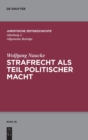 Strafrecht als Teil politischer Macht : Beitrage zur juristischen Zeitgeschichte - Book