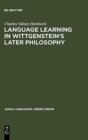 Language Learning in Wittgenstein's Later Philosophy - Book