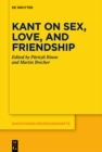 Kant on Sex, Love, and Friendship - eBook