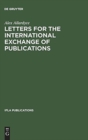 Letters for the international exchange of publications : A guide to their composition in English, French, German, Russian and Spanish - Book