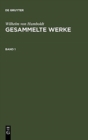 Humboldt, Wilhelm von : Gesammelte Werke. Band 1 - Book