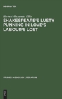 Shakespeare's lusty punning in Love's labour's lost : With contemporary analogues - Book