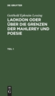 Gotthold Ephraim Lessing: Laokoon Oder ?ber Die Grenzen Der Mahlerey Und Poesie. Teil 1 - Book