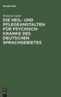 Die Heil- und Pflegeanstalten fur Psychisch-Kranke des deutschen Sprachgebietes - Book