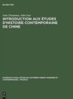 Introduction aux ?tudes d'histoire contemporaine de Chine - Book