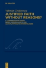 Justified Faith without Reasons? : A Comparison between Soren Kierkegaard's and Alvin Plantinga's Epistemologies - eBook