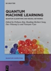 Quantum Machine Learning : Quantum Algorithms and Neural Networks - Book