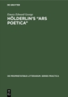 Holderlin's "Ars poetica" : A part-rigorous analysis of information structure in the late hymns - eBook