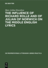 The influence of Richard Rolle and of Julian of Norwich on the middle English lyrics - eBook