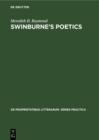 Swinburne's poetics : Theory and practice - eBook
