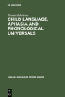 Child Language, Aphasia and Phonological Universals - eBook