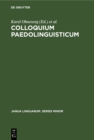 Colloquium Paedolinguisticum : Proceedings of the First International Symposium of Paedolinguistics, held at Brno, 14-16 October 1970 - eBook