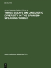 Three essays on linguistic diversity in the Spanish-speaking world : The U.S. Southwest and the River Plate Area - eBook