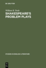 Shakespeare's problem plays : Studies in form and meaning - eBook