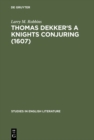 Thomas Dekker's A Knights Conjuring (1607) : A Critical Edition - eBook