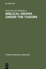 Biblical Drama under the Tudors - eBook