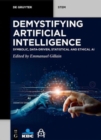 Demystifying Artificial Intelligence : Symbolic, Data-Driven, Statistical and Ethical AI - Book
