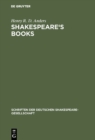 Shakespeare's books : A dissertation on Shakespeare's reading and the immediate sources of his works - eBook