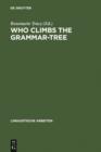 Who Climbs the Grammar-Tree : [leaves for David Reibel] - eBook