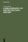 A bibliography of British military history : From the Roman invasions to the restoration, 1660 - eBook