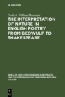 The interpretation of nature in English poetry from Beowulf to Shakespeare - eBook