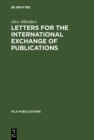 Letters for the international exchange of publications : A guide to their composition in English, French, German, Russian and Spanish - eBook