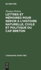 Lettres Et M?moires Pour Servir ? l'Histoire Naturelle, Civile Et Politique Du Cap Breton - Book
