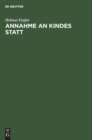 Annahme an Kindes Statt : (?? 1741-1772 Bgb) - Book