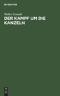 Der Kampf Um Die Kanzeln : Erinnerungen Und Dokumente Aus Der Hitlerzeit - Book