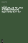 Belgium and Poland in International Relations 1830-1831 - Book