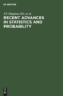 Recent Advances in Statistics and Probability : Proceedings of the 4th International Meeting of Statistics in the Basque Country, San Sebastian, Spain, 4-7 August, 1992 - Book
